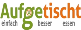 aufgetischt.net - Informatives für (Food)Blogger